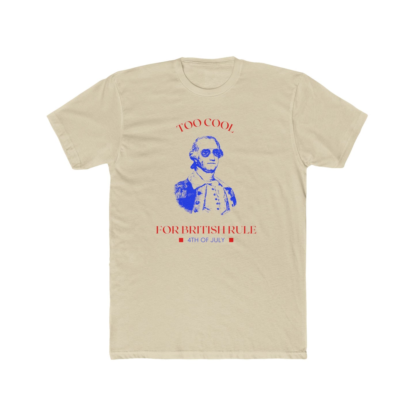 Too Cool for British Rule 4th of July Tee